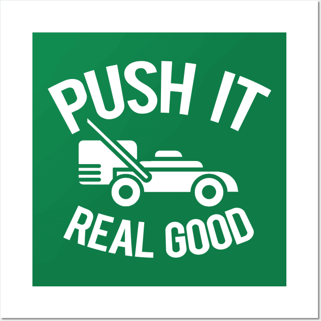 Push It Real Good Wall Art by PopCultureShirts